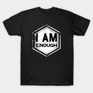 I AM Enough - Affirmation - White T-Shirt